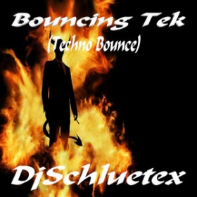 DJSCHLUETEX - BOUNCING TEK (TECHNO BOUNCE)